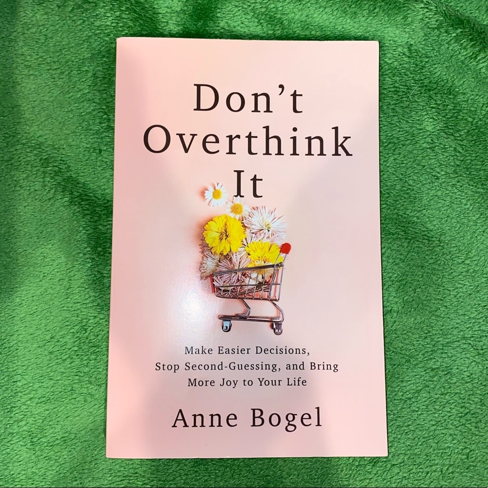 “Don’t Over Think It” Book by Anne Bogel